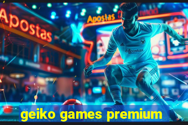 geiko games premium